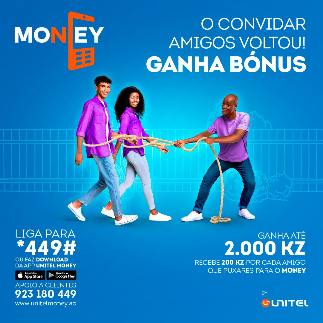 UNITEL Money lança nova campanha “CONVIDAR AMIGOS, com bonificações  exclusivas para os clientes que convidam amigos a criar uma conta MONEY e a  fazerem um depósito. - PlatinaLine